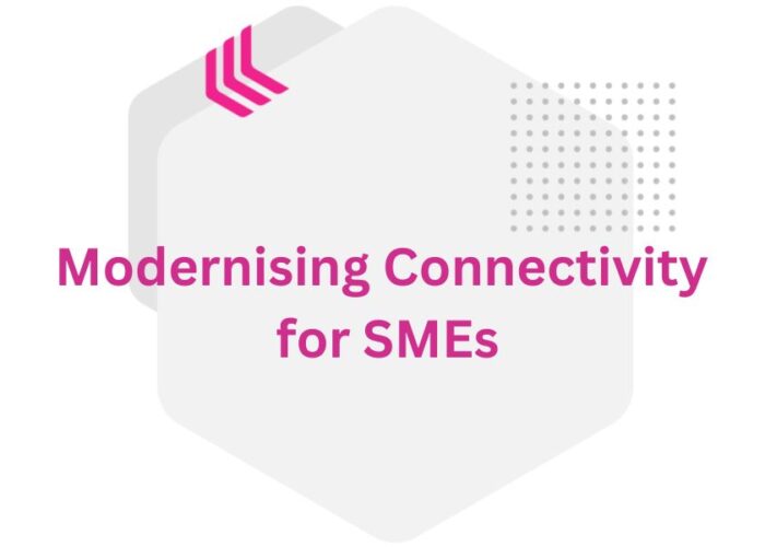 Modernising Connectivity for SMEs